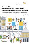 NCD Atlas - Bridging the Gap on NCDs through Civil Society Action