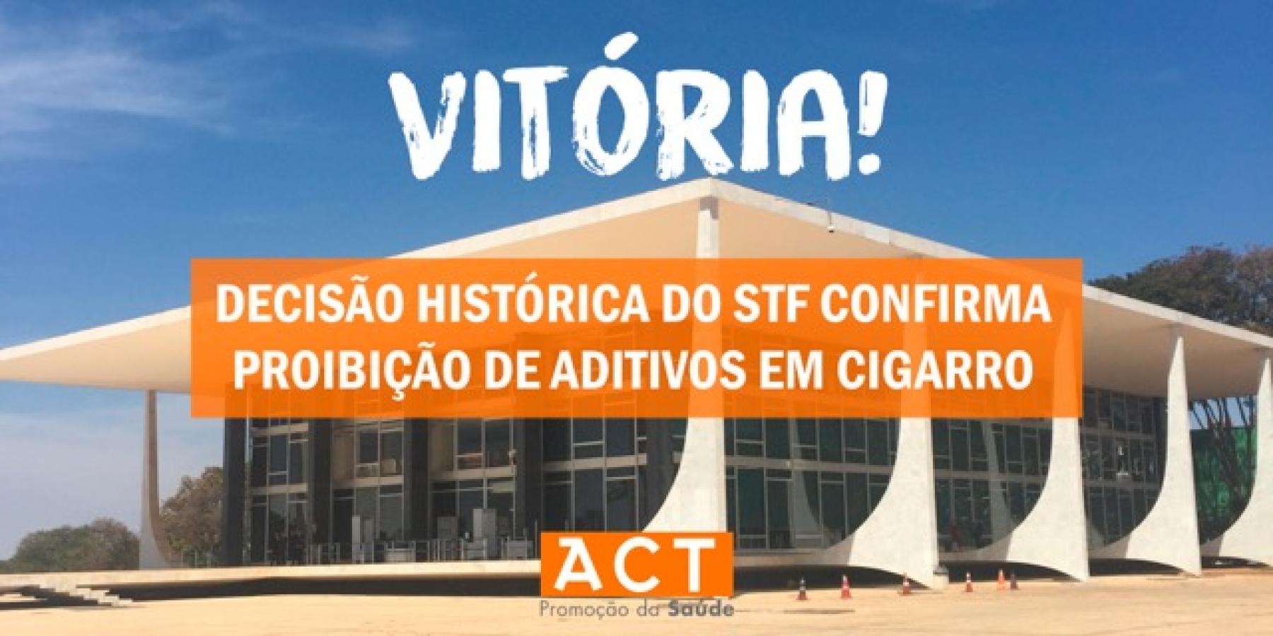 Graphic with the following text (in Portuguese) Victory! Historic decision by Brazil's Supreme Court prohibits additives in tobacco products