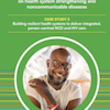 Building resilient health systems to deliver integrated, person-centred NCD and HIV care (Case study 3)